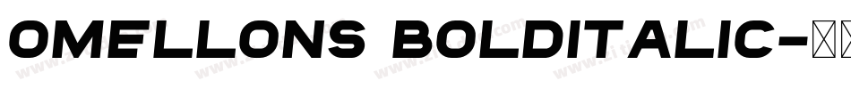 Omellons BoldItalic字体转换